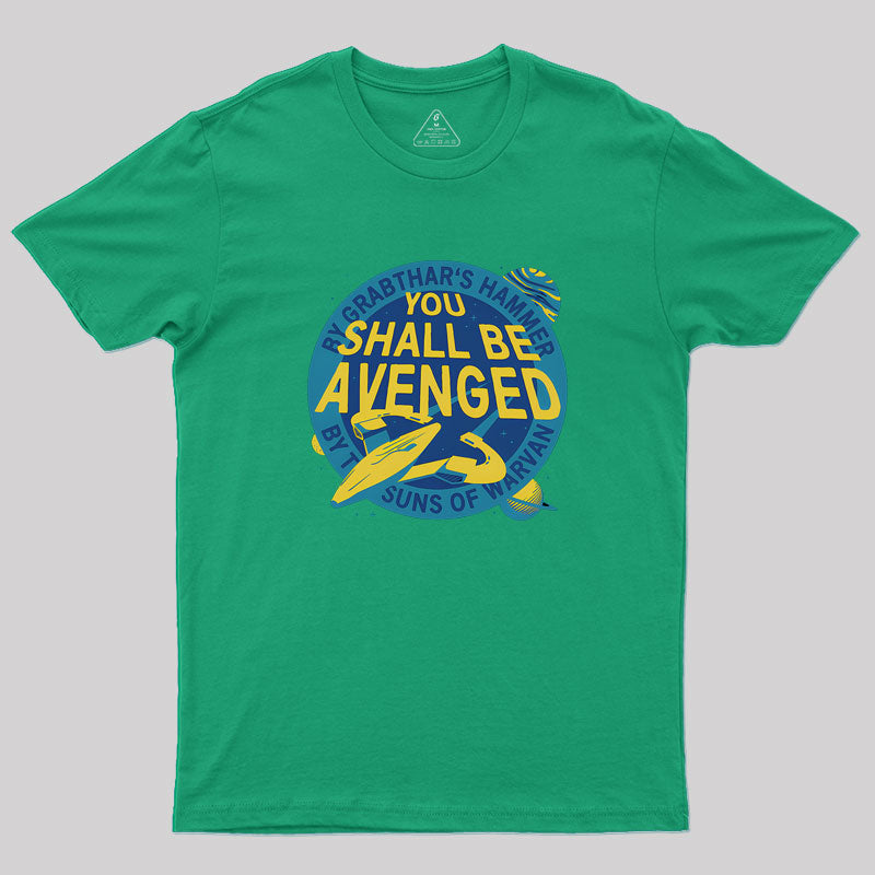 You Shall Be Avenged Geek T-Shirt