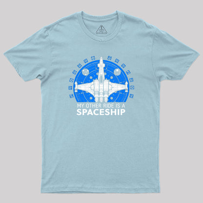 My Other Ride is A Spaceship Geek T-Shirt