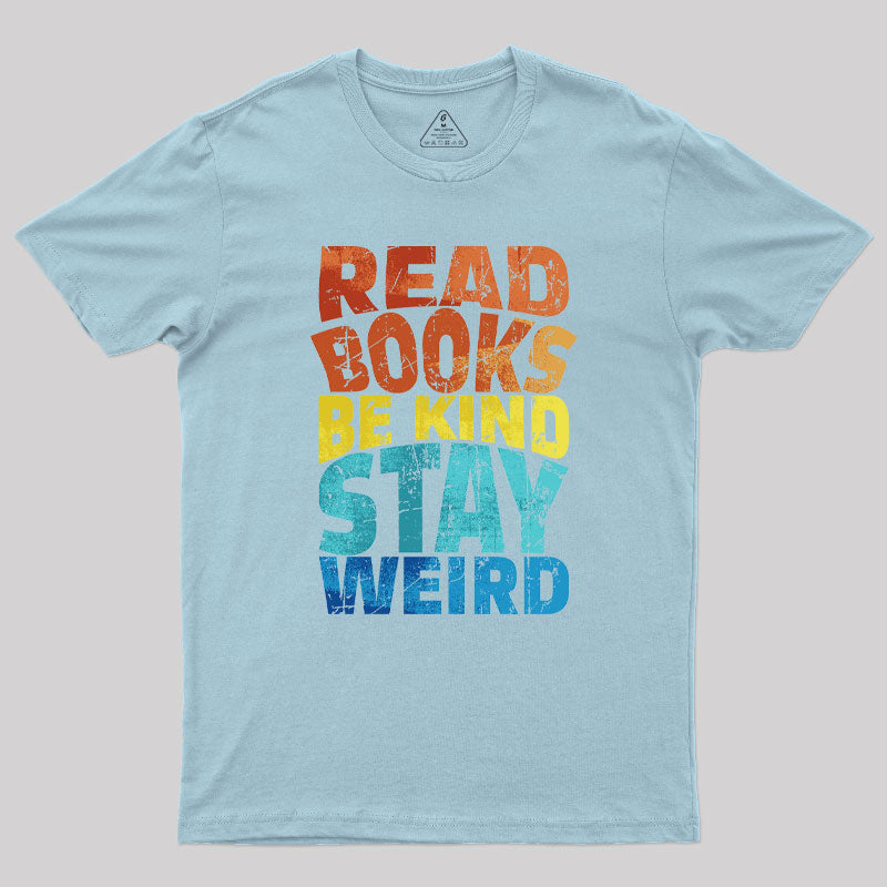 Read Books Be Kind Geek T-Shirt