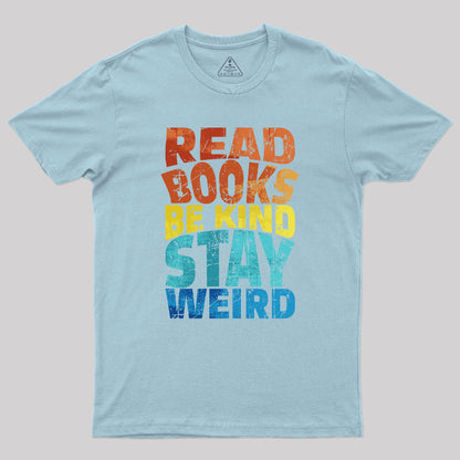 Read Books Be Kind Geek T-Shirt