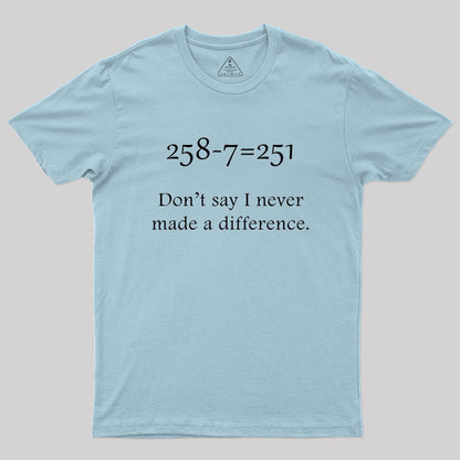 Making a Difference Geek T-Shirt