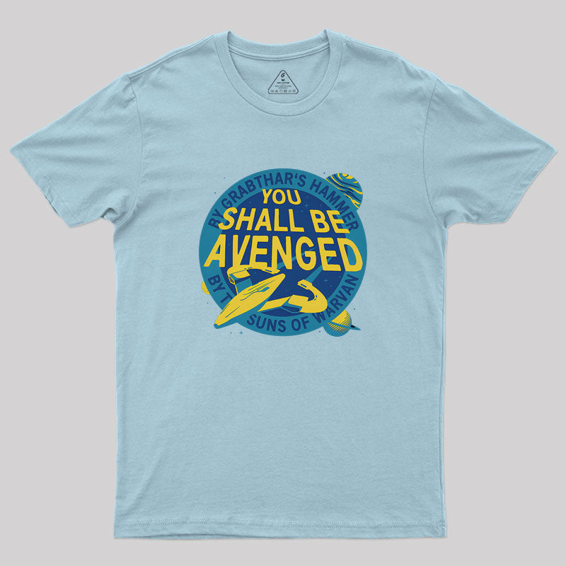 You Shall Be Avenged Geek T-Shirt