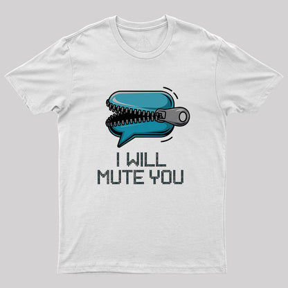 I Will Mute You Audio Sound Geek T-Shirt