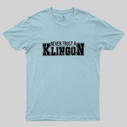 Never Trust A Klingon Geek T-Shirt