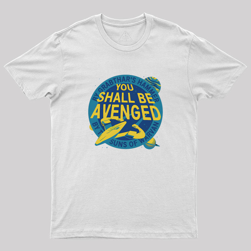 You Shall Be Avenged Geek T-Shirt