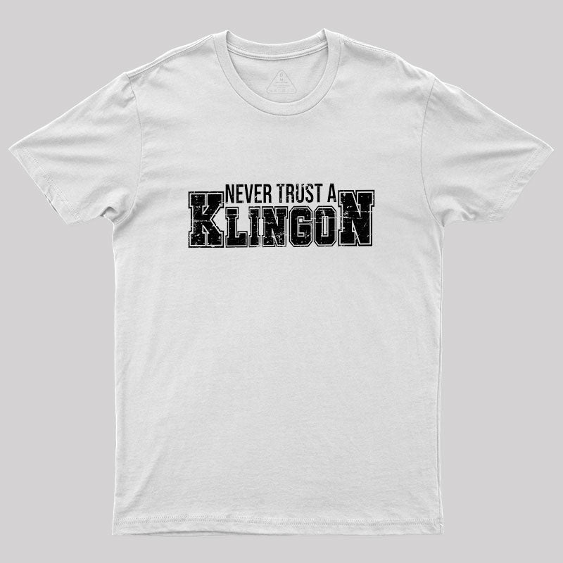 Never Trust A Klingon Geek T-Shirt