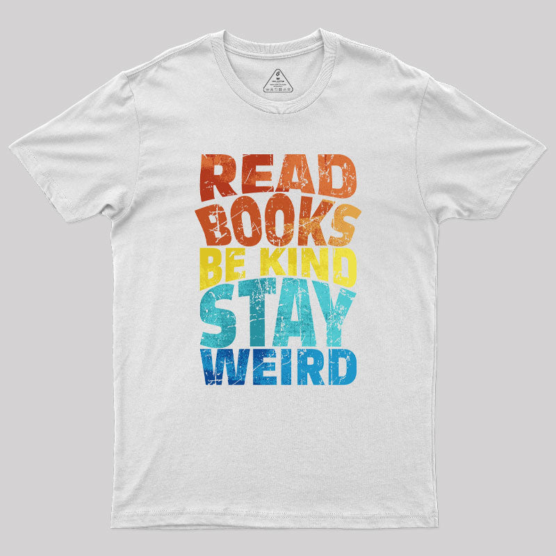 Read Books Be Kind Geek T-Shirt