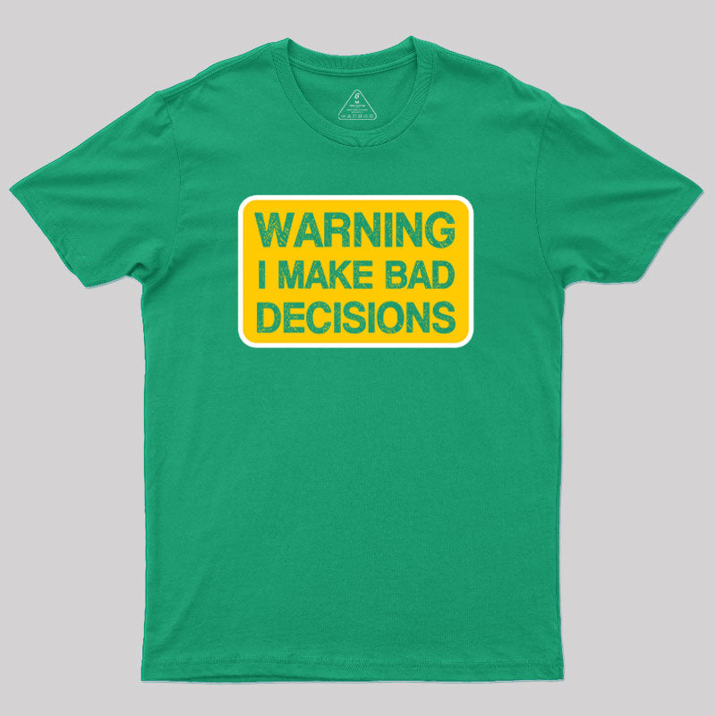 Bad Decision Warning T-Shirt