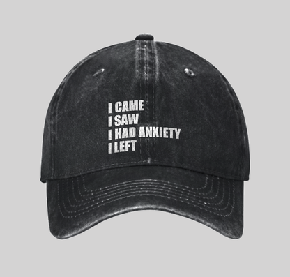 I Came I Saw and Have Anxiety I Left Washed Vintage Baseball Cap