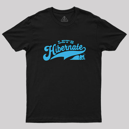 Team Bear Let's Hibernate Geek T-Shirt