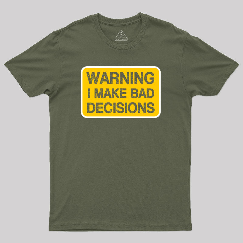 Bad Decision Warning T-Shirt