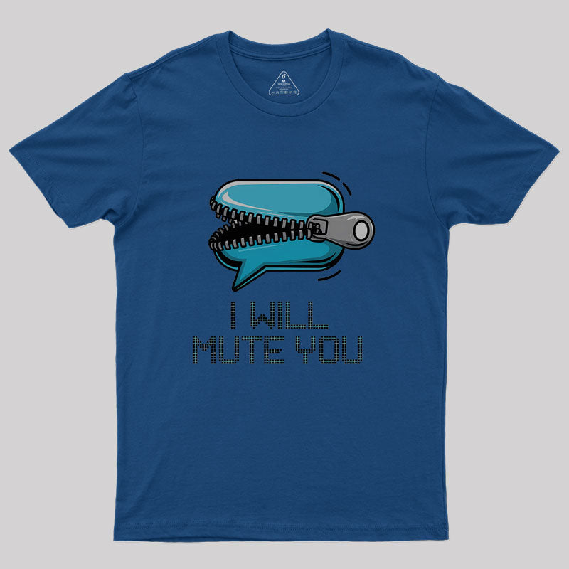 I Will Mute You Audio Sound Geek T-Shirt