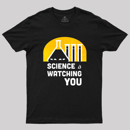 Science is Watching You Geek T-Shirt