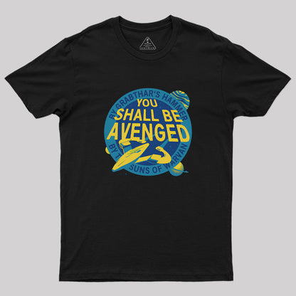 You Shall Be Avenged Geek T-Shirt