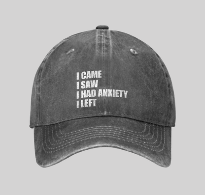 I Came I Saw and Have Anxiety I Left Washed Vintage Baseball Cap