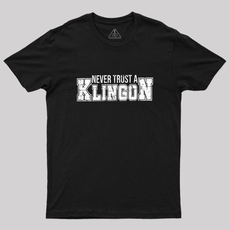 Never Trust A Klingon Geek T-Shirt