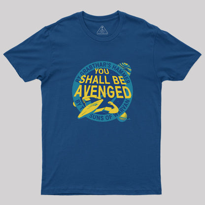 You Shall Be Avenged Geek T-Shirt