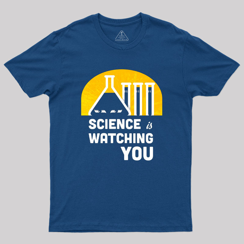 Science is Watching You Geek T-Shirt