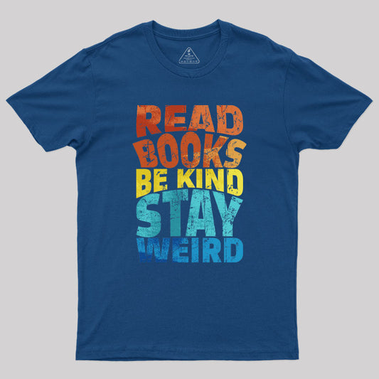 Read Books Be Kind Geek T-Shirt