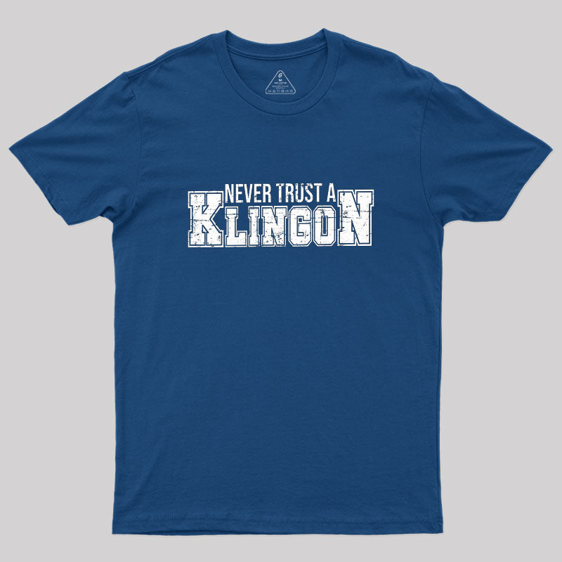 Never Trust A Klingon Geek T-Shirt