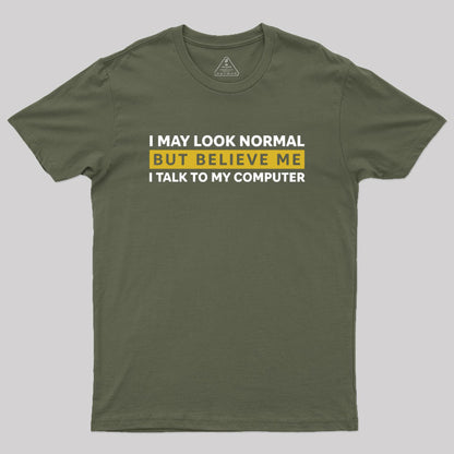 I TALK TO MY COMPUTER Geek T-Shirt