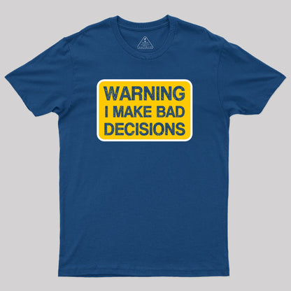 Bad Decision Warning T-Shirt