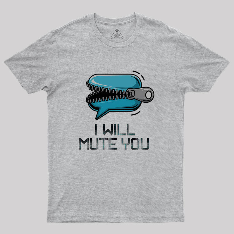 I Will Mute You Audio Sound Geek T-Shirt