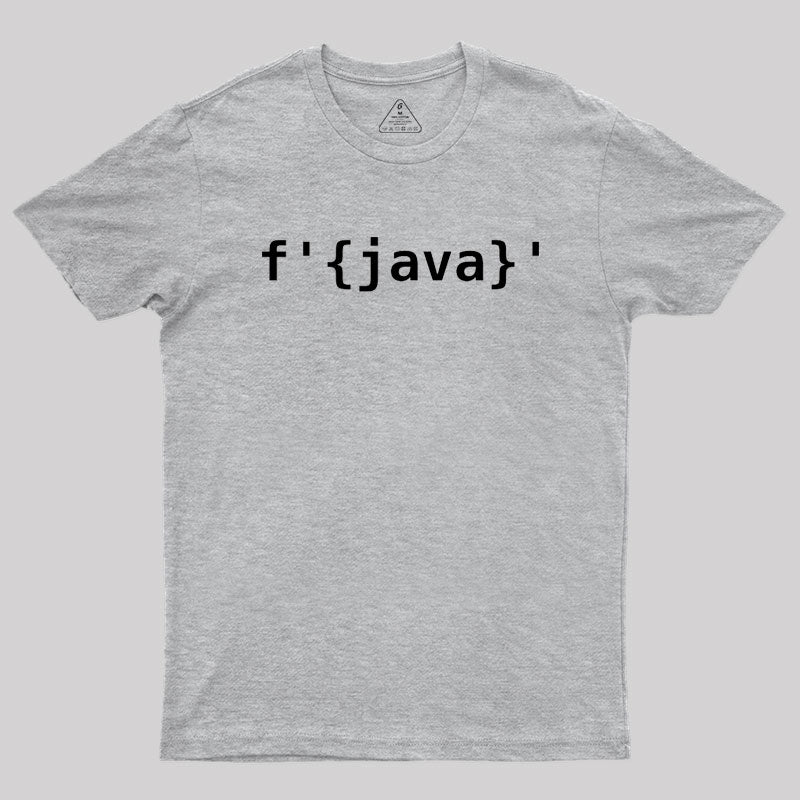 Python > Java F-Strings Geek T-Shirt