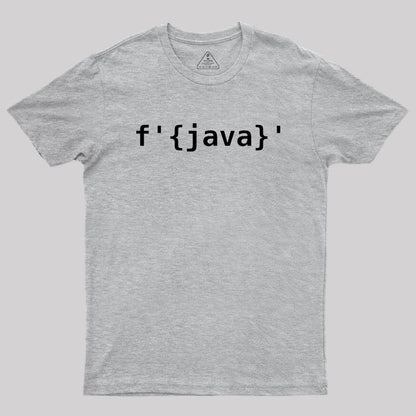 Python > Java F-Strings Geek T-Shirt