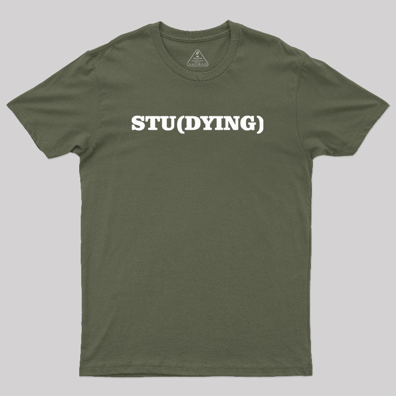 Stu(Dying) Geek T-Shirt