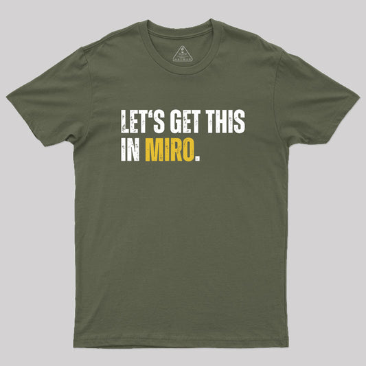 Let's get this in MIRO Geek T-Shirt