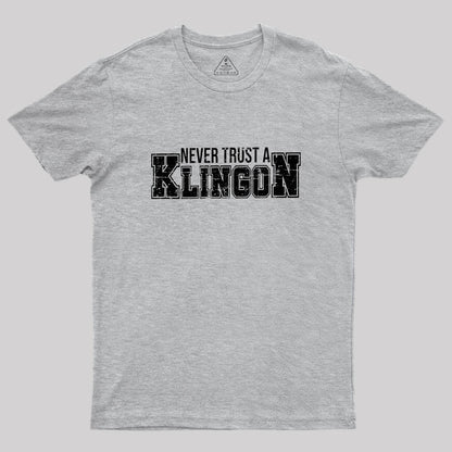 Never Trust A Klingon Geek T-Shirt