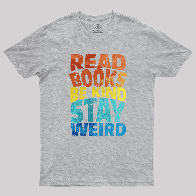 Read Books Be Kind Geek T-Shirt