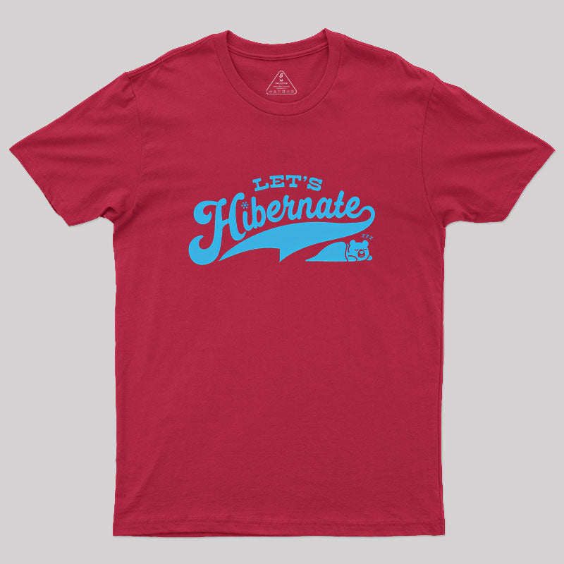 Team Bear Let's Hibernate Geek T-Shirt