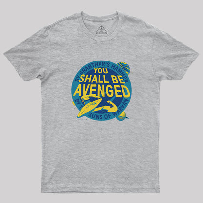 You Shall Be Avenged Geek T-Shirt