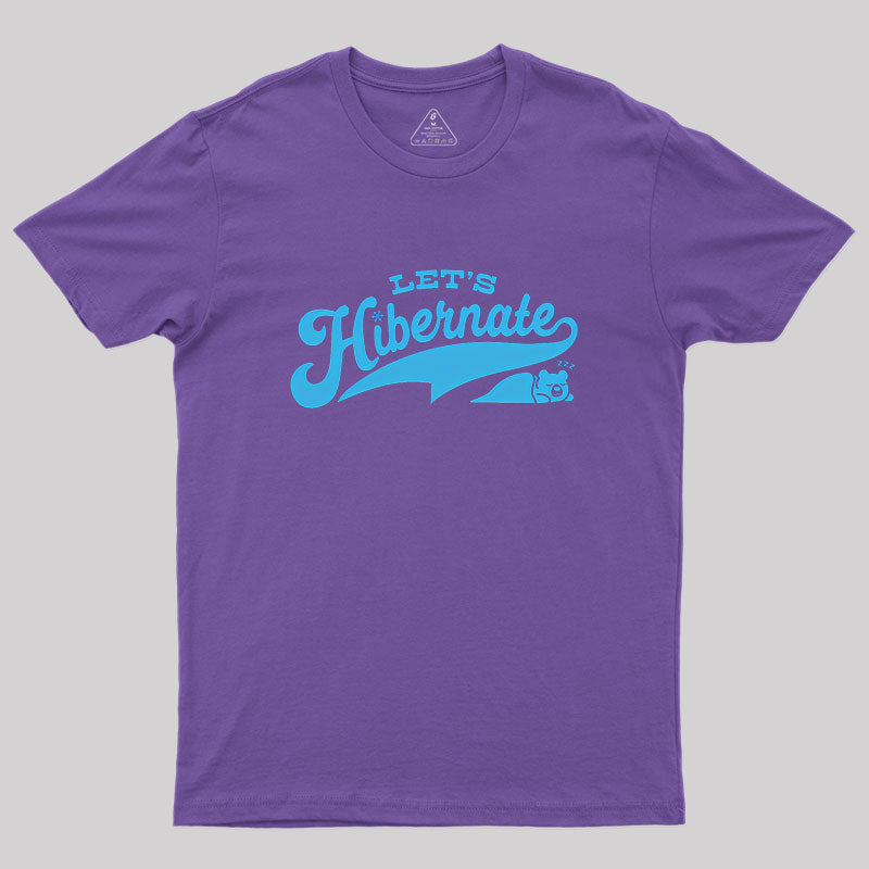 Team Bear Let's Hibernate Geek T-Shirt