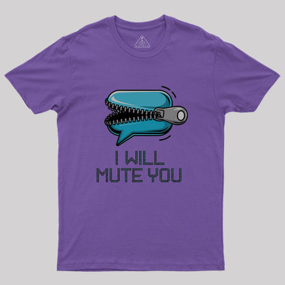 I Will Mute You Audio Sound Geek T-Shirt