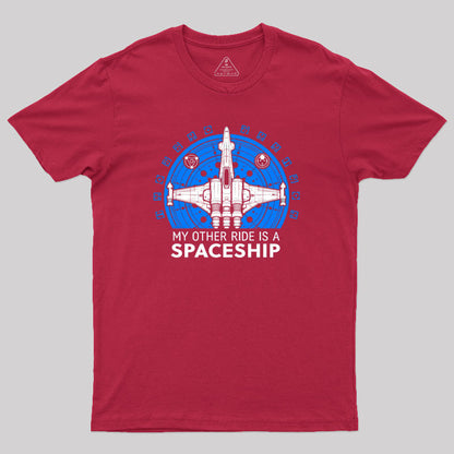 My Other Ride is A Spaceship Geek T-Shirt