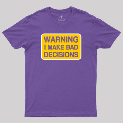 Bad Decision Warning T-Shirt