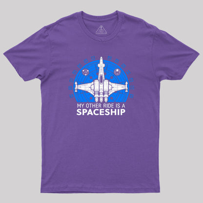 My Other Ride is A Spaceship Geek T-Shirt