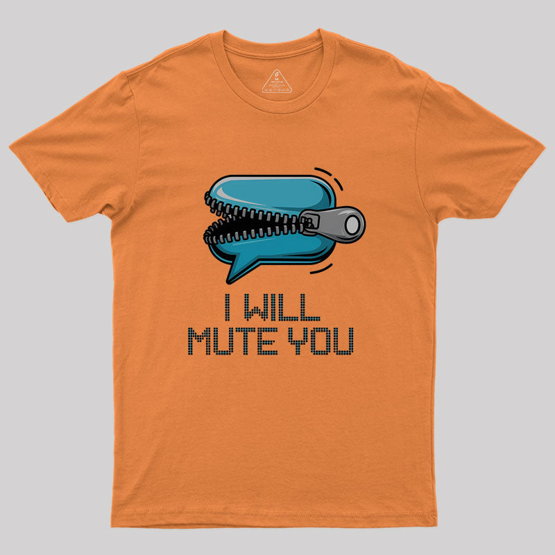 I Will Mute You Audio Sound Geek T-Shirt