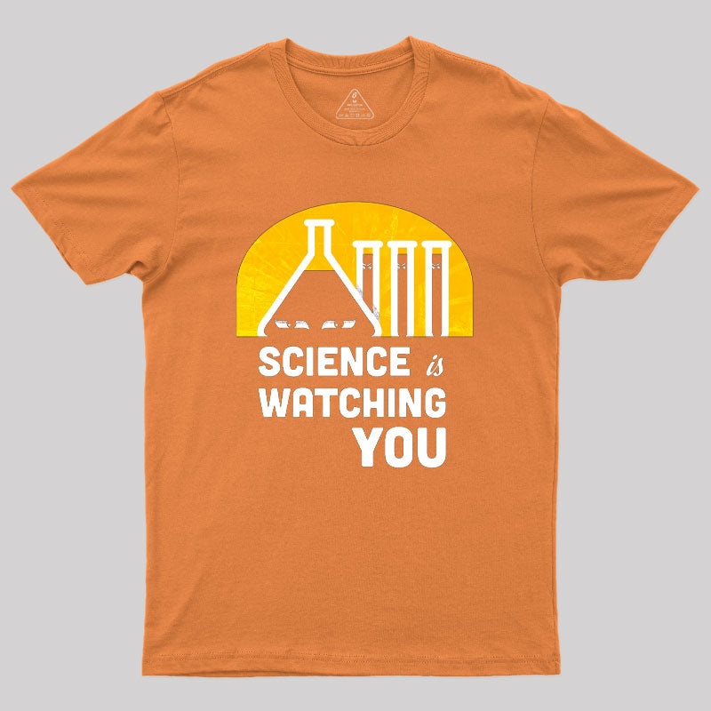 Science is Watching You Geek T-Shirt