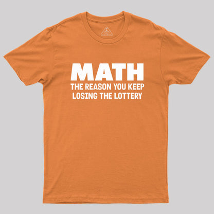 MATH the reason Geek T-Shirt