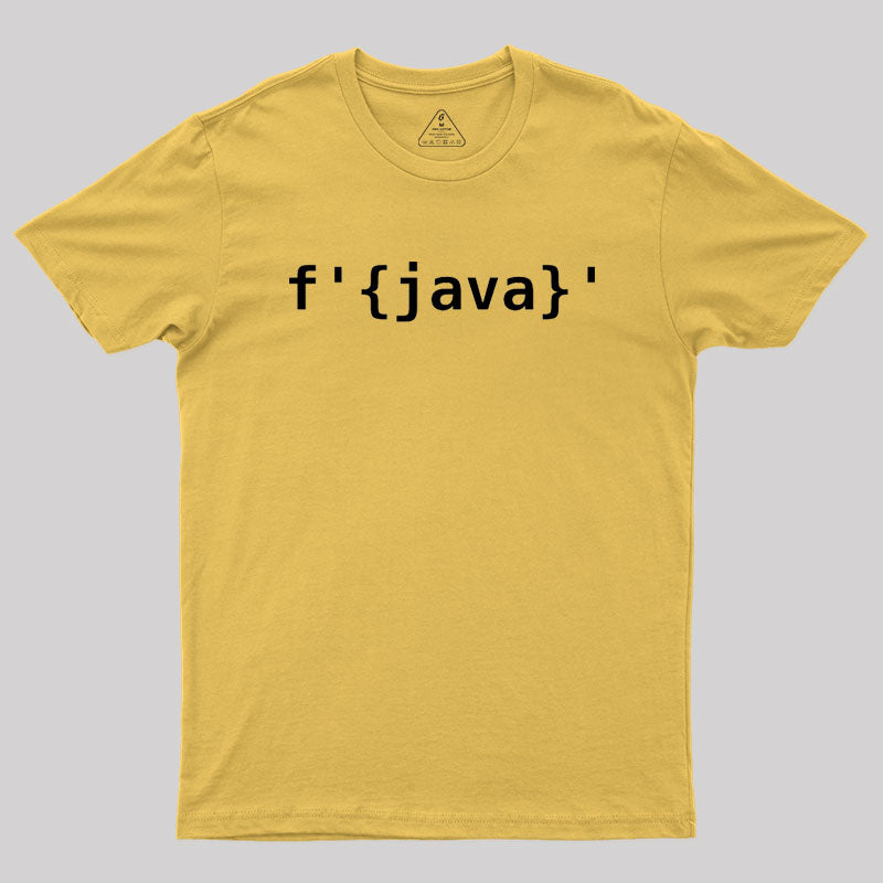 Python > Java F-Strings Geek T-Shirt