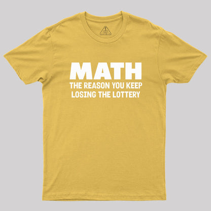 MATH the reason Geek T-Shirt