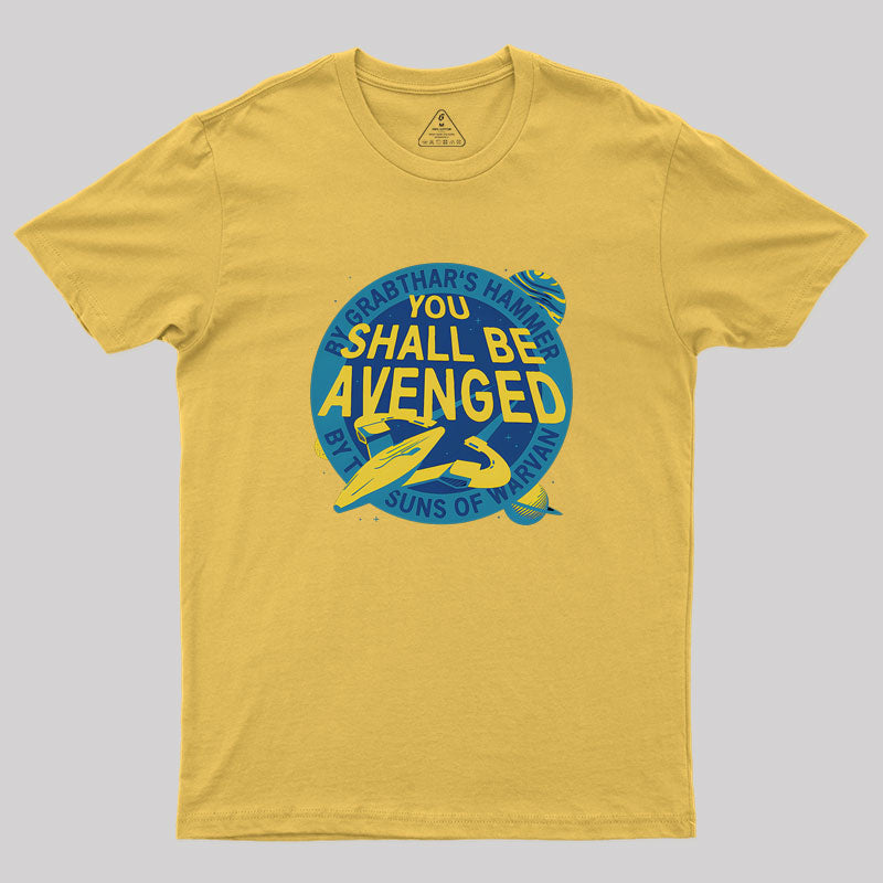 You Shall Be Avenged Geek T-Shirt