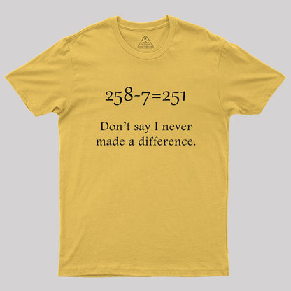 Making a Difference Geek T-Shirt