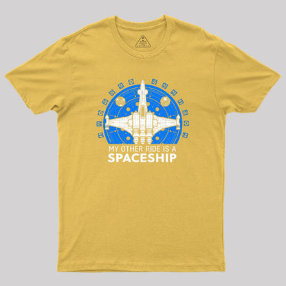 My Other Ride is A Spaceship Geek T-Shirt