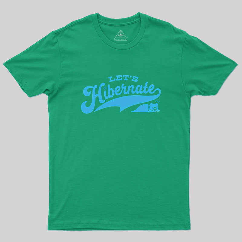 Team Bear Let's Hibernate Geek T-Shirt