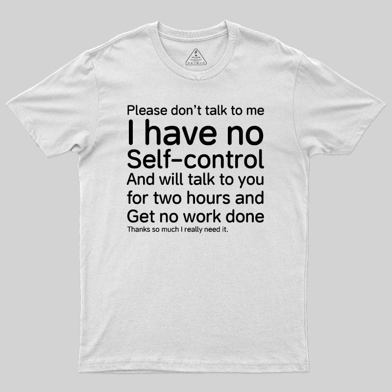 I Have No Self-control T-Shirt